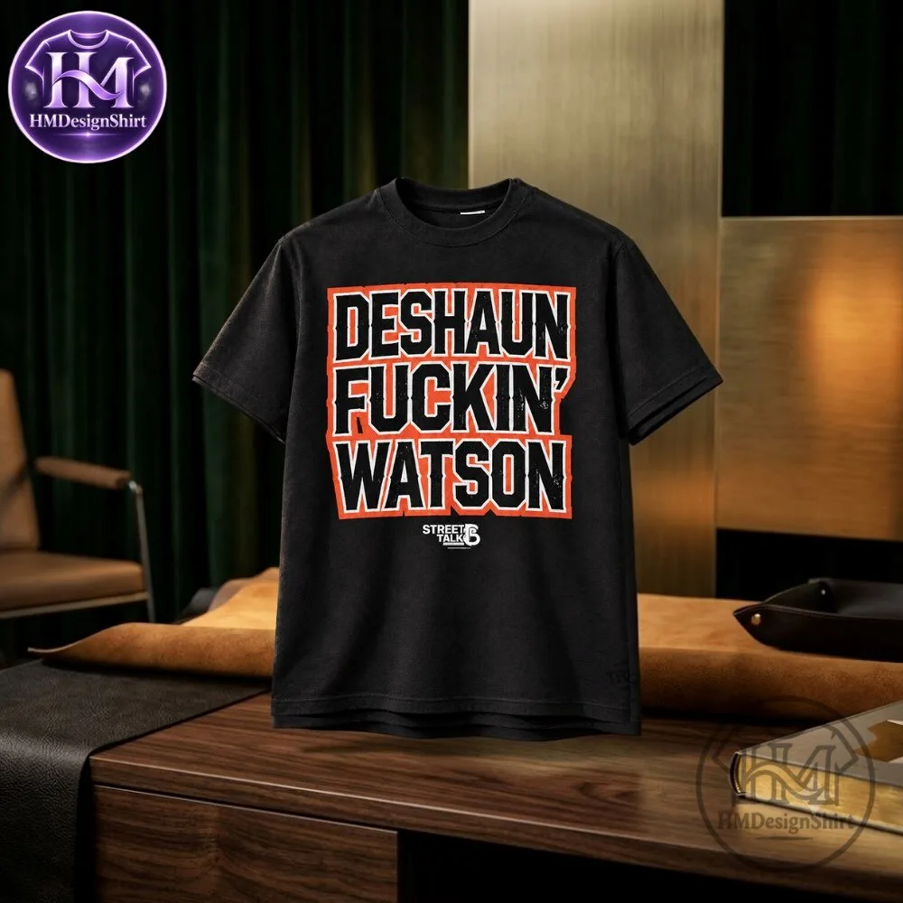 Deshaun Fuckin Watson BItch TShirt 2026 11 Deshaun Fuckin Watson BItch TShirt 2026