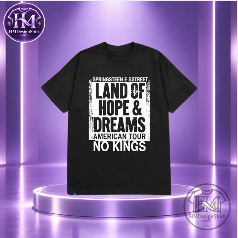 Bruce Springsteen 2026 Land Of Hope Dreams American Tour No Kings TShirt 3 Bruce Springsteen 2026 Land Of Hope Dreams American Tour No Kings TShirt